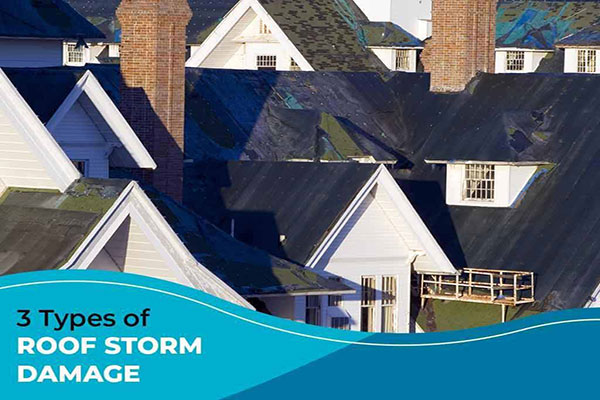 3 Types of Roof Storm Damage