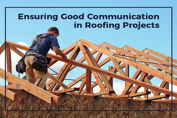 Ensuring Good Communication In Roofing Projects
